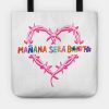 Manana Sera Bonito Funny Quotes Tote Official Karol G Merch